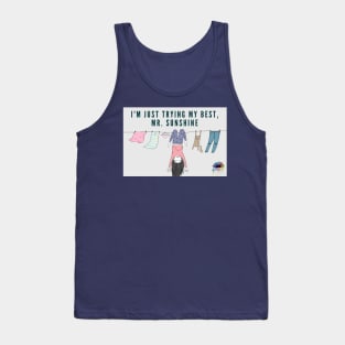 I'm just trying my best, Mr. Sunshine Tank Top